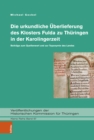 Die urkundliche Uberlieferung des Klosters Fulda zu Thuringen in der Karolingerzeit : Beitrage zum Quellenwert und zur Toponymie des Landes - eBook