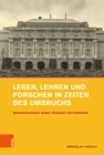 Leben, Lehren und Forschen in Zeiten des Umbruchs : Erinnerungen eines Prager Historikers - Book