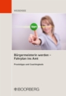 Burgermeisterin werden - Fahrplan ins Amt : Praxistipps und Coachingtools - eBook