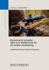 Einsatzrecht kompakt - Falle zum Waffenrecht fur die weitere Ausbildung : Laufbahnprufung erfolgreich bestehen - eBook