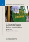 4. Fachsymposium zum Terroranschlag auf dem Berliner Breitscheidplatz : Best Practice: Ubungen zur Terrorabwehr - eBook