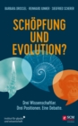 Schopfung und Evolution? : Drei Wissenschaftler. Drei Postionen. Eine Debatte. - eBook