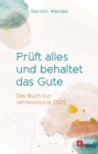 Pruft alles und behaltet das Gute : Das Buch zur Jahreslosung 2025 - eBook