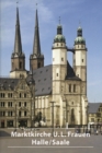 Die Marktkirche Unser Lieben Frauen in Halle/Saale - Book