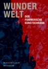 Wunderwelt : Der Pommersche Kunstschrank - Book