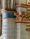 Die Tradition des Ortes : Ein formbestimmendes Moment in der deutschen Sakralarchitektur des Mittelalters - Book