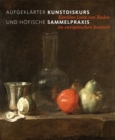 Aufgeklarter Kunstdiskurs und hofische Sammelpraxis : Karoline Luise von Baden im europaischen Kontext - Book