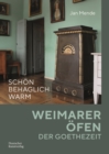 Schoen Behaglich Warm : Weimarer OEfen Der Goethezeit - Book