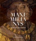 Maximilianus : Die Kunst des Kaisers - Book