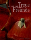 Treue Freunde : Hunde und Menschen - Book
