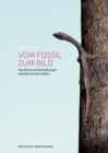 Vom Fossil zum Bild : Kunstlerische Darstellungen prahistorischen Lebens - Book