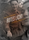 Rotes Licht : Jugoslawische Partisanenfotografie. Bilder einer sozialen Bewegung, 1941-1945 - Book