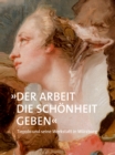 "Der Arbeit die Schoenheit geben" : Tiepolo und seine Werkstatt in Wurzburg - Book