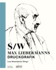 Schwarz-Weiss : Max Liebermanns Druckgrafik - Book