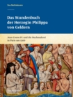 Das Stundenbuch der Herzogin Philippa von Geldern : Jean Coene IV. und die Buchmalerei in Paris um 1500 - Book