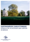 Gartengebaude Charlottenburg : Belvedere, Mausoleum und Neuer Pavillon - Book
