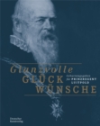 Glanzvolle Gluckwunsche : Geburtstagsgaben fur Prinzregent Luitpold - Book