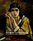 Der Maler Leo von Koenig : Ein Zeitbild im Spiegel seiner Portrats - Book