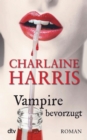 Vampire bevorzugt : Roman - eBook