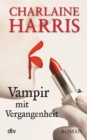 Vampir mit Vergangenheit : Roman - eBook