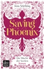 Saving Phoenix Die Macht der Seelen 2 : Roman - eBook