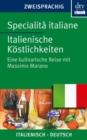 Specialita italiane Italienische Kostlichkeiten : Eine kulinarische Reise von Massimo Marano | dtv zweisprachig fur Einsteiger - Italienisch - eBook