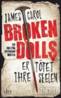 Broken Dolls - Er totet ihre Seelen : Thriller - eBook