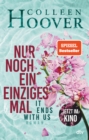 Nur noch ein einziges Mal : Roman | Die deutsche Ausgabe des Bestsellers ›It Ends With Us‹ | Jetzt im Kino - eBook