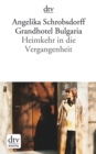 Grandhotel Bulgaria : Heimkehr in die Vergangenheit - Roman - eBook
