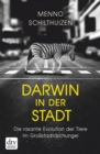 Darwin in der Stadt Die rasante Evolution der Tiere im Grostadtdschungel - eBook