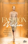 Fashion Victim - Licht und Schatten des Modelbusiness: Ein Topmodel berichtet - eBook
