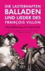 Die lasterhaften Balladen und Lieder des Francois Villon - eBook