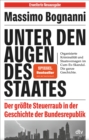 Unter den Augen des Staates : Der grote Steuerraub in der Geschichte der Bundesrepublik | Nominiert fur den Deutschen Wirtschaftsbuchpreis 2022 - eBook