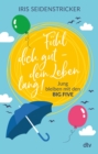 Fuhl dich gut - dein Leben lang! : Jung bleiben mit den Big Five - eBook