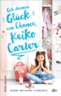 Gib deinem Gluck eine Chance, Keiko Carter - eBook