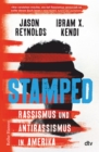 Stamped - Rassismus und Antirassismus in Amerika : Jugendbuchausgabe des National-Book-Award-Gewinners "Gebrandmarkt" von Ibram X. Kendi - eBook