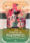 Das magimoxische Hexenhotel - Auch Hexen brauchen Urlaub : Magische illustrierte Freundschaftsgeschichte ab 8 - eBook