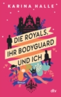 Die Royals, ihr Bodyguard und ich : Roman - eBook