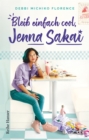 Bleib einfach cool, Jenna Sakai - eBook