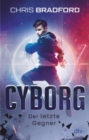 Cyborg - Der letzte Gegner : Sammelband mit packendem neuen Finale ab 12 - eBook