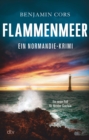 Flammenmeer : Ein Normandie-Krimi | »Ein Meister des fesselnd-atmospharischen Krimis.« Sophie Bonnet - eBook