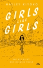 Girls like girls - Sag mir nicht, wie ich mich fuhle : Eine gefuhlvolle Liebesgeschichte von einer Pop-Ikone der LGBTQ+-Community - eBook