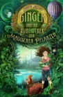 Ginger und die Bibliothek der magischen Pflanzen : Magisches Fantasy-Abenteuer ab 9 Jahren - eBook