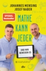 Mathe kann jeder - und wir beweisen es : Uberall Zahlen, Formeln, Rechnungen: mit #MatheMind besser durch den Alltag kommen - eBook