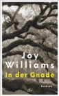 In der Gnade : Roman | »Joy Williams ist ein Geschenk.« Bernd Ulrich, DIE ZEIT - eBook