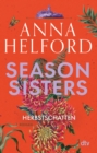 Season Sisters - Herbstschatten : Roman | Vier Schwestern, so unterschiedlich wie die Jahreszeiten - die Geschichte der Herbstschwester - eBook