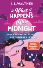 What Happens After Midnight : Die erste Nacht vom Rest unseres Lebens | Eine faszinierende Romance - knisternd wie ein Taylor-Swift-Song | Spiegel-Bestsellerautorin - eBook