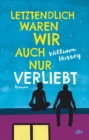 Letztendlich waren wir auch nur verliebt : Beruhrender und intensiver Liebesroman - eBook