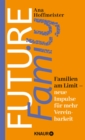 Future Family : Familien am Limit - neue Impulse fur mehr Vereinbarkeit - eBook