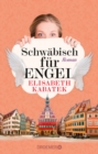Schwabisch fur Engel : Roman - eBook
